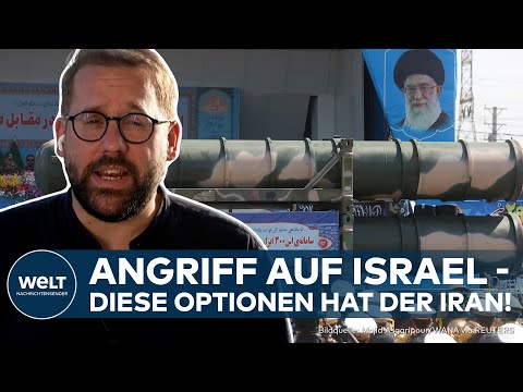 ANGRIFFSBEFEHL AUF ISRAEL: Nach Demütigung - Wie der Iran gegen Israel zuschlagen will | WELT Thema