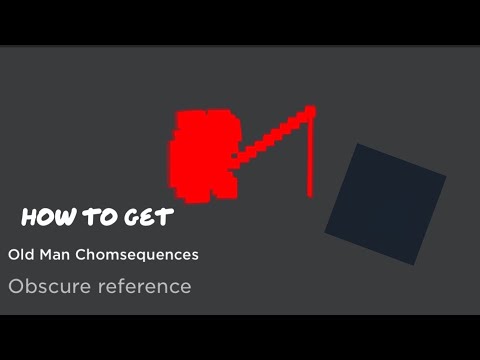 Find the chomiks but bad (60) | How to get Old Man Chomsequences