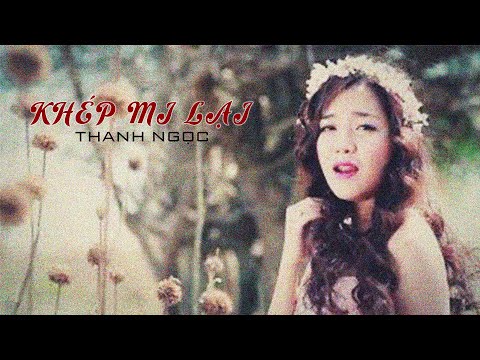 Khép mi lại - Thanh Ngọc