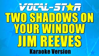 Jim Reeves - Two Shadows On Your Window (Karaoke Version) with Lyrics HD Vocal-Star Karaoke