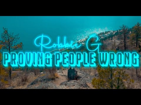 Robbie G - Proving People Wrong (OFFICIAL VIDEO)