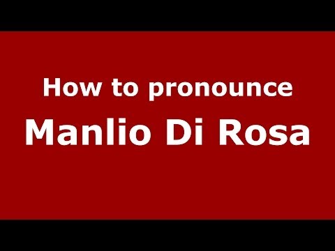 How to pronounce Manlio Di Rosa (Italian/Italy)  - PronounceNames.com