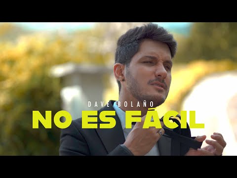 Dave Bolaño - No Es Fácil (Video Oficial)