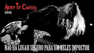 Alice In Chains - Maybe (Legendado em Português)