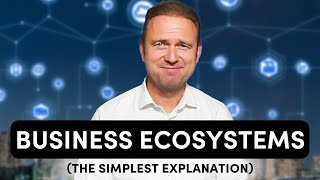 Business Ecosystems Explained: How Companies Collaborate for Success (Made Simpl
