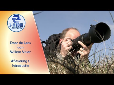 Door de Lens van Willem Visser - Aflevering  1: Introductie