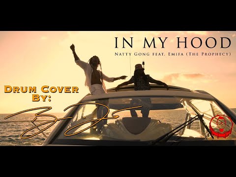Natty Gong Ft. Emifa The Prophecy - In My Hood - Drum Cover