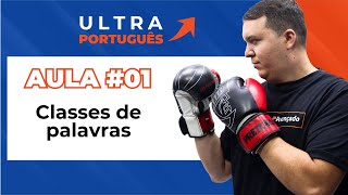 Semana Ultra Português para concursos - Aula 01 - Classes de palavras