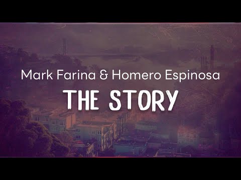Mark Farina & Homero Espinosa - The Story (Lyrics)