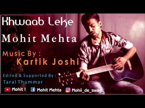 Mohit Mehta KHWAB LEKE...