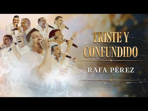Triste Y Confundido (Marciano) (En Vivo) - Rafa Perez