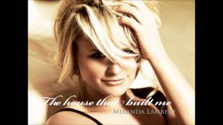 Miranda Lambert - The House That Built Me