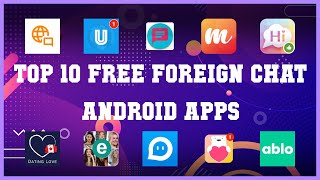 Top 10 Free Foreign Chat Android App | Review