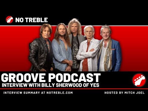 Billy Sherwood of Yes on Groove - The No Treble Podcast, Episode 132