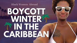 How to Boycott Winter 2022 in the Caribbean 🌴 |  Black Women Abroad