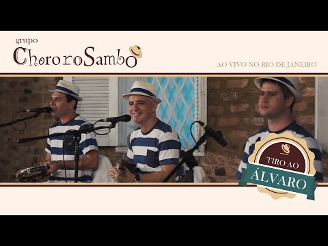 Tiro ao Álvaro - Grupo ChororoSambô