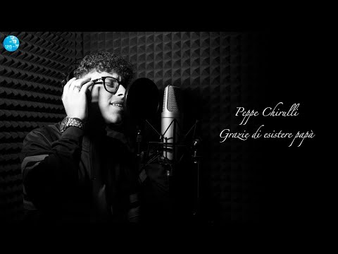 Peppe Chirulli - Grazie di esistere papà ( Ufficiale 2021 )