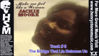 The Bridge That Lies Between Us - Jackie Moore