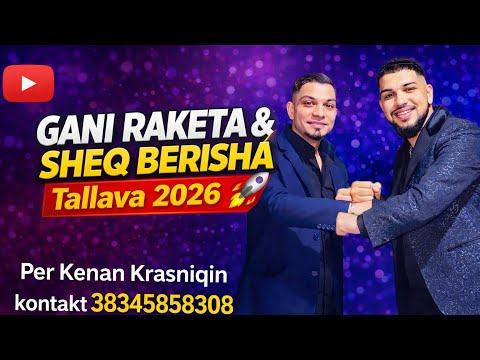 Gani Berisha - Sheqa Berisha - TALLAVA 2026