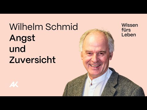 Wilhelm Schmid: Angst und Zuversicht