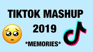 TikTok Mashup 2019!! **MEMORIES**