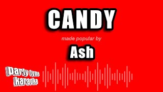 Ash - Candy (Karaoke Version)