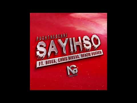 PTG - SayIhSo FT. Bingx, Chris Rivers, Denzil Porter & Mook Beatz