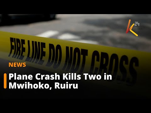 Two Dead as Unidentified Aircraft Crashes in Mwihoko, Ruiru