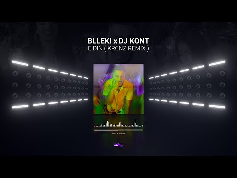 BLLEKI x DJ KONT - E DIN ( KRONZ Remix )