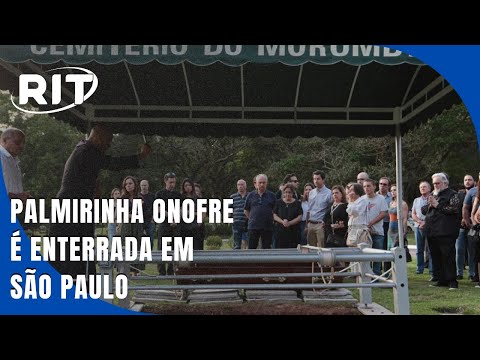 Corpo de Palmirinha Onofre é enterrado em São Paulo