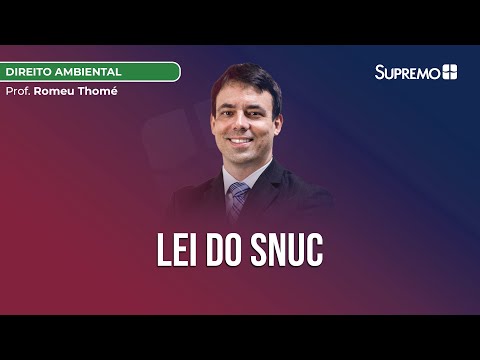 Lei do SNUC (Sistema Nacional de Unidades de Conservação da Natureza) | Prof. Romeu Thomé