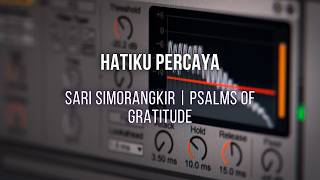 Download lagu Hatiku Percaya - Sari Simorangkir | PSALMS OF GRATITUDE | SEQUENCER | MULTITRACK | PLAYBACK mp3
