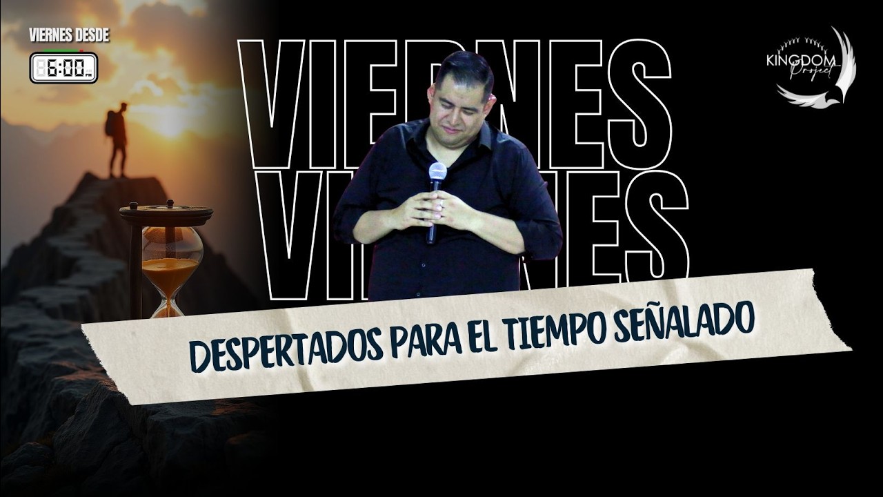 DESPERTADOS PARA EL TIEMPO SEÑALADO