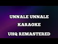 Unnale unnale karaoke with lyrics UHQ Remastered