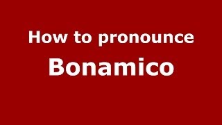 How to pronounce Bonamico