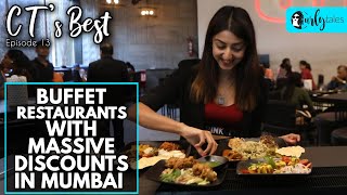 CT's Best Ep 13 - Top 4 Buffet Places In Mumbai | Curly Tales