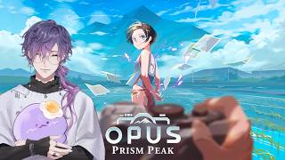 【​​OPUS: PRISM PEAK】someone sounds familiar in here ※spoiler warning