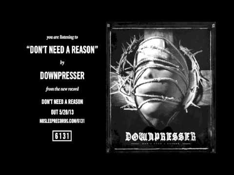 Downpresser - Don't Need A Reason - 6131