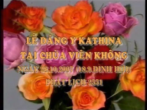 Đại Lễ Dâng Y Kathina - PL 2551/DL 2007