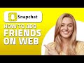 How To Add Friends On Snapchat Web Quick Easy