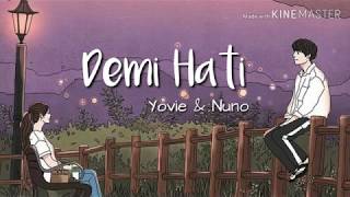 Demi Hati - Yovie &amp; Nuno ( lirik lagu )