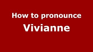How to pronounce Vivianne