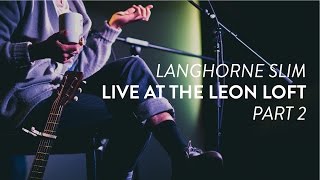 Langhorne Slim performs "Wolves" and "Airplane" live at the Leon Loft