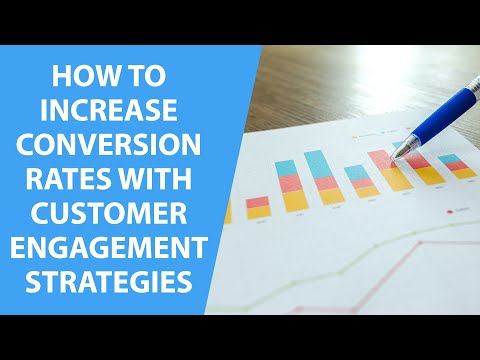 , title : 'How to Increase Conversion Rates with Customer Engagement Strategies'