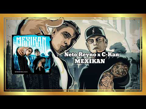 Neto Reyno x C-Kan - Mexikan