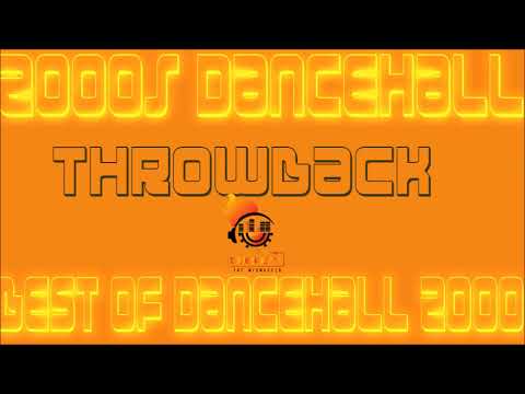 2000s Dancehall Throwback Best Of Dancehall 2000 Mix By Djeasy