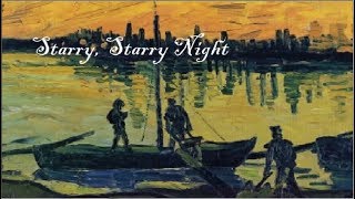 Starry, Starry Night ✽ Vincent V. Gogh ✽ by Don McLean