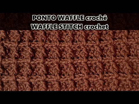 Ponto Waffle em Crochê / Punto Waffle a Crochet / How to Crochet Waffle Stitch