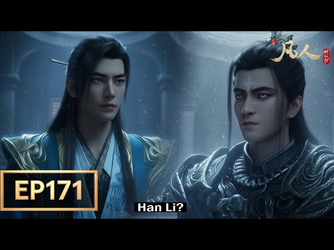 A mortal's journey to immortality episode 171 | Han Li Meets His Old Enemy!