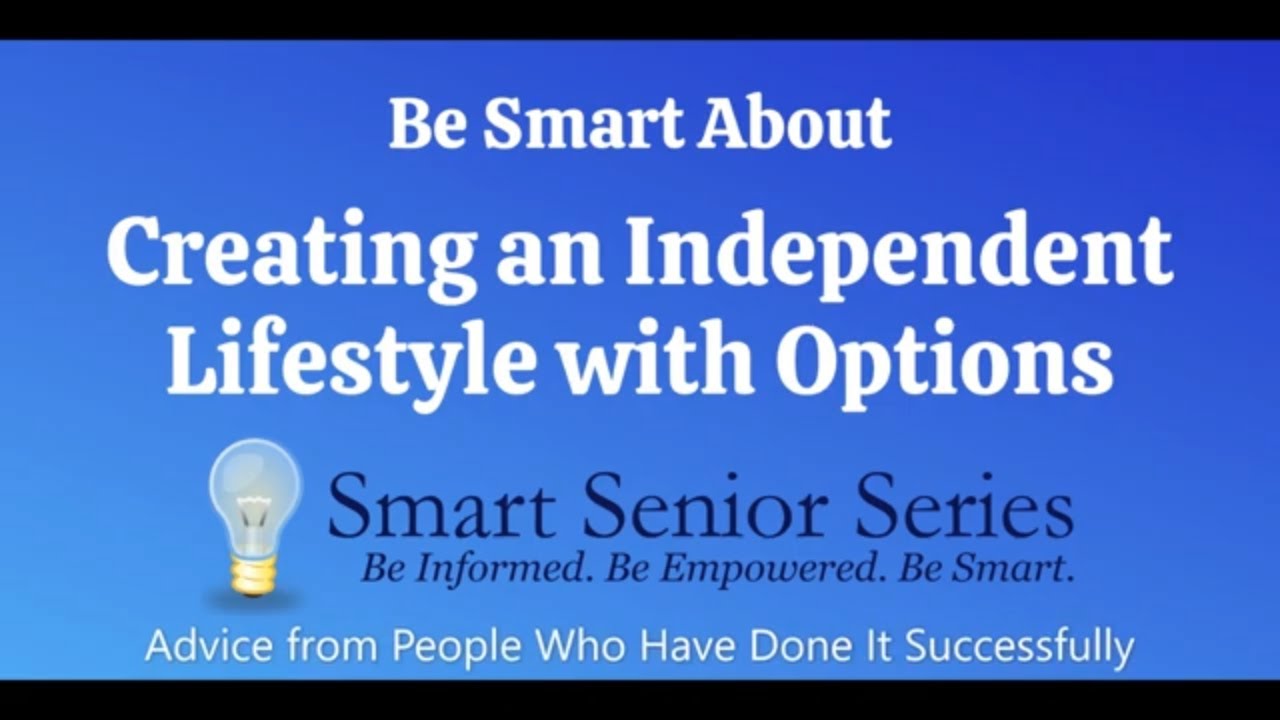 Be Smart About Creating an Independent Lifestyle